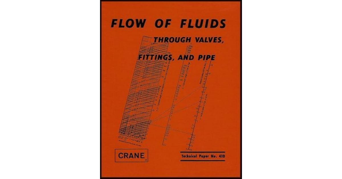 Flow of Fluids Through Valves, Fittings and Pipe [Technical Paper No