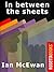 In Between the Sheets (Ian McEwan Series)