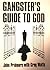 Gangster's Guide to God by John Pridmore