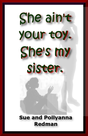 She Ain't Your Toy. She's My Sister.