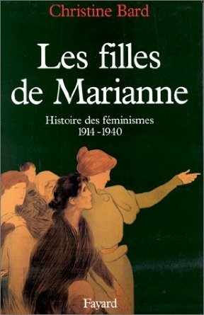 Les filles de Marianne : Histoire des féminismes 1914-1940 (Hardcover)