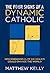 The Four Signs of A Dynamic Catholic by Matthew Kelly