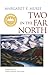 Two in the Far North by Margaret E. Murie