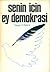 Senin İçin Ey Demokrasi