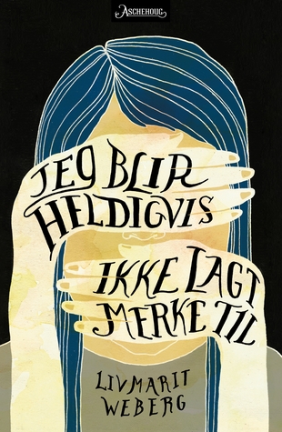 Jeg blir heldigvis ikke lagt merke til (Hardcover)