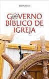 Governo Bíblico de Igreja: O governo pelos oficiais da igreja segundo a bíblia (Portuguese Edition)