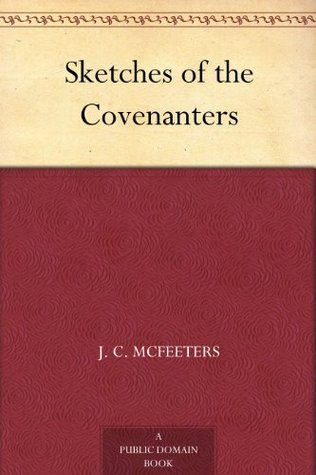 Sketches of the Covenanters (Kindle Edition)