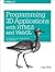 Programming 3D Applications with HTML5 and WebGL by Tony Parisi