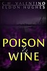 Poison and Wine by C.H. Valentino