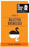 A Guide to Objective Knowledge (The Popular Popper Book 5)