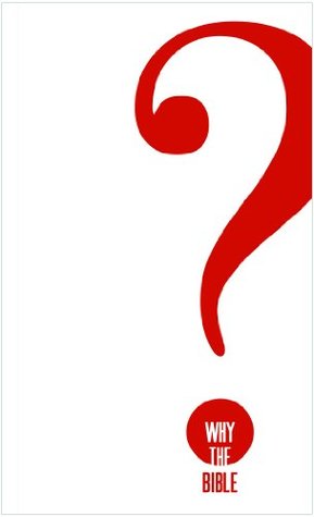 Why the Bible? (Kindle Edition)