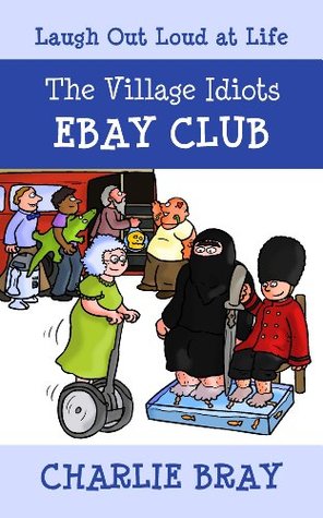 The Village Idiots Ebay Club (Kindle Edition)