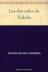 Los dos soles de Toledo by Alonso Alcalá y Herrera