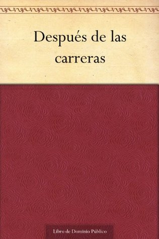 Después de las carreras (Spanish Edition)