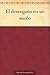 El desengaño en un sueño (Spanish Edition)
