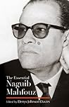 The Essential Naguib Mahfouz: Novels, Short Stories, Autobiography (Modern Arabic Literature