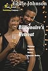 Billionaire's Retreat by Eddie Johnson