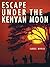 Escape Under The Kenyan Moon