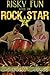 Risky Fun with the Rock Star 2