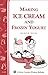 Making Ice Cream and Frozen Yogurt: Storey's Country Wisdom Bulletin A-142 (Storey Country Wisdom Bulletin)