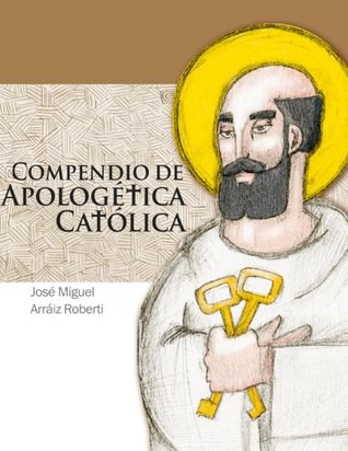 Compendio de Apologética Católica (Spanish Edition)