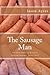 The Sausage Man: The Diary Of A VIP Sausage Taster.