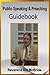 Public Speaking: Public Speaking Tips For Preaching Sermons Without Fear or Anxiety - A Training Book Teaching The Skills & Techniques Essential For Effective Speaking In Public. (Faith Alive 2)