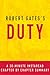 Duty by Robert Gates: A 30-minute Chapter-by-Chapter Summary: Memoirs of a Secretary at War