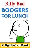 Boogers for Lunch...