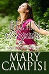 Begin Again by Mary Campisi
