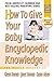 How to Give Your Baby Encyc...