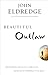 Beautiful Outlaw: Experiencing the Playful, Disruptive, Extravagant Personality of Jesus