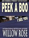 Peek A Boo I See You by Willow Rose