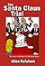The Santa Claus Trial by Allen Rafalson