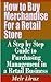 How to Buy Merchandise for a Retail Store - A Step by Step Guide to Purchasing Management in a Retail Business