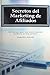 Secretos del Marketing de Afiliados:: 101 Tips Para Ganar Dinero Recomendando Productos de Otros (Spanish Edition)