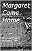 Margaret Come Home by Georgina Clark