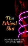 The Ethical Slut:...