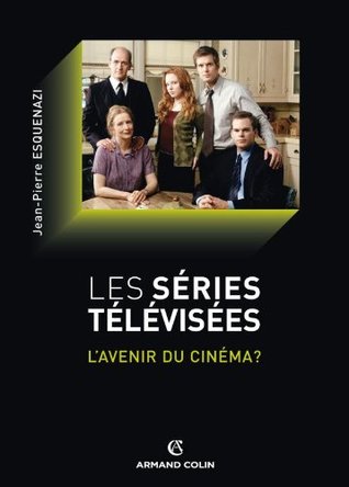 Les Séries Télévisées : L'Avenir Du Cinéma ?