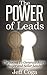 The POWER of Leads - The Secret to Generate More Buyer and Seller Leads