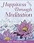 Happiness Through Meditation by Paul Epstein