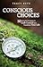 Conscious Choices: 10 Powerful Strategies to Grab Control and Transform Your Life