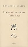 Les transformations silencieuses (Chantiers, I)