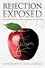 Rejection Exposed: Understanding the Root and Fruit of Rejection