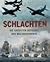 Schlachten - Die grössten Gefechte der Weltgeschichte