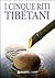 I cinque riti tibetani
