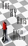 The XY Axis by Karin Bishop