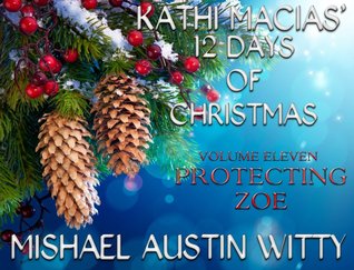 Protecting Zoe (Kathi Macias' 12 Days of Christmas, Volume 11)