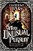 A Very Unusual Pursuit by Catherine Jinks A Very Unusual Pursuit by Catherine Jinks