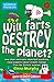 Will Farts Destroy the Planet? by Glenn Murphy Will Farts Destroy the Planet? by Glenn Murphy